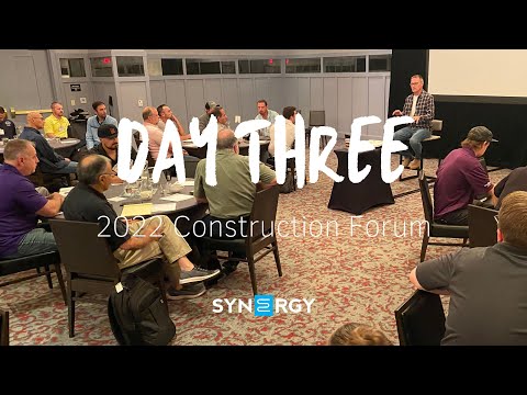Day Three | Synergy | 2022 Construction Forum