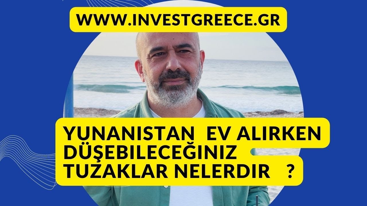 Yunanistan’dan Ev Alımı Konusunda Dikkat Edillmesi Gereken Tuzaklar