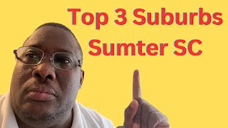 Sumter SC Top 3 Suburbs | Which Sumter SC Suburb to Choose | Sumter SC Real Estate