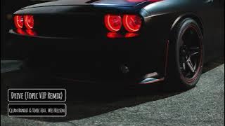 Clean Bandit & Topic feat. Wes Nelson - Drive (Topic VIP Remix)