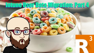 Intune User Data Migration: Part 4