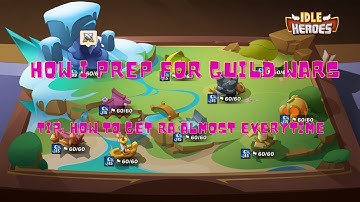 How to prep for Guild Wars - Idle Heroes
