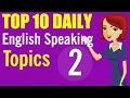 Speaking english fluently top 10 daily topics 6  10