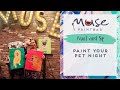 Paint your pet night at muse paintbar