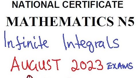 MATHEMATICS N5 Integration INFINITE INTEGRALS AUGUST 2023 QUESTION 5  @mathszoneafricanmotives