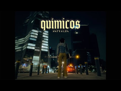 ASTRALES - QUÍMICOS (VIDEO OFICIAL)