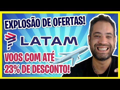 EXPLOSÃO DE OFERTAS LATAM! VOOS COM 23% DE DESCONTO!