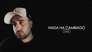 Fase - Nada ha cambiado