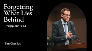 Tim Challies | TMS Chapel | Forgetting What Lies Behind - Philippians 3:13 by The Master's Seminary 2,583 views 3 months ago 37 minutes