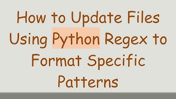 How to Update Files Using Python Regex to Format Specific Patterns