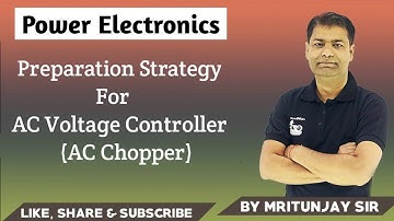 6. Preparation Strategy For AC Voltage Controller | AC Chopper | Power electronics | Mritunjay Sir