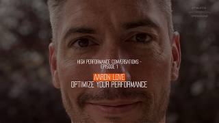Episode 1: Optimizing Human Performance with Aaron Love