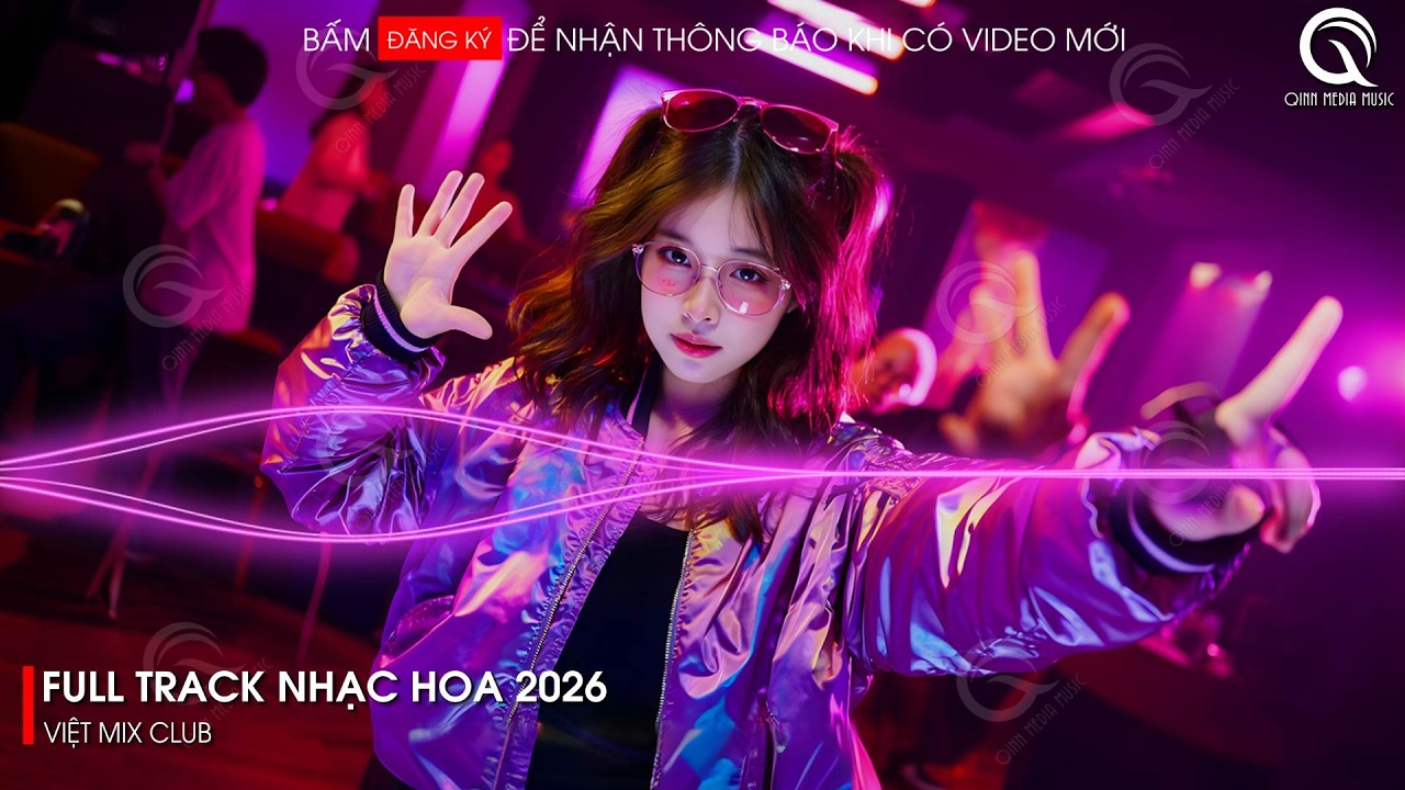 NHẠC TRUNG QUỐC REMIX 2026 - NHẠC HOA REMIX HOT TIKTOK - FULL SET NHẠC TRUNG REMIX HAY 2026