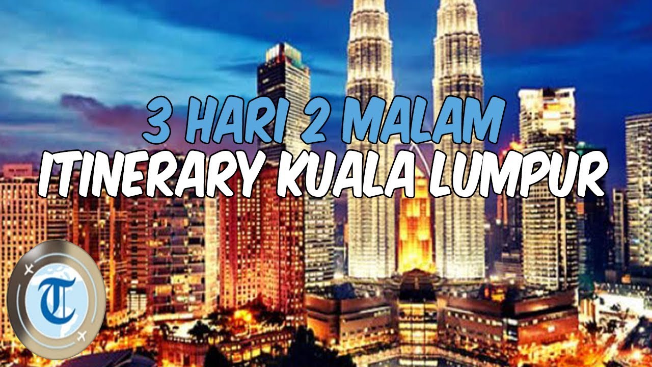 trip 3 hari 2 malam kuala lumpur