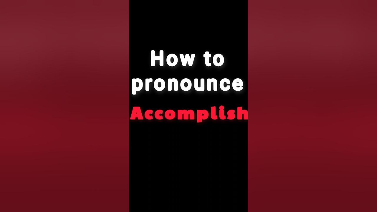 how-to-pronounce-accomplish-correct-way-youtube