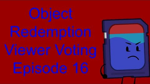 Object Redemption Viewer Voting Episode 16