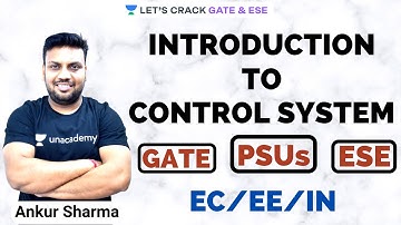 L1: Introduction to Control System | For EC, EE & IN Branches | GATE, ESE, PSUs | Ankur Sharma