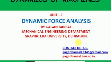 D02LO2  Dynamic analysis of Slider crank Mechanism || GAGAN BANSAL || VIDEO LECTURE