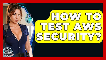How To Test AWS Security? - SecurityFirstCorp.com