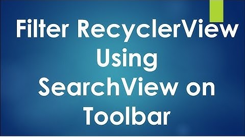 Filter RecyclerView by placing a SearchView on Toolbar