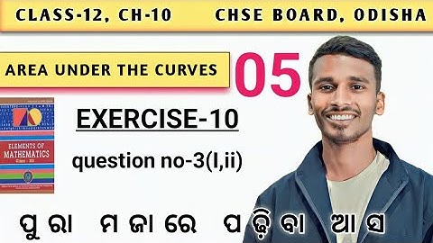 AREA UNDER THE CURVE ||EXERCISE-10||Lec-5||Quastion no -3(i,i)||Class-12||CHSE Odisha |by bachan sir