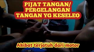 PIJAT TANGAN/PERGELANGAN TANGAN KESELEO,Akibat terjatuh dari motor | AGUS MASSAGE CHANNEL.