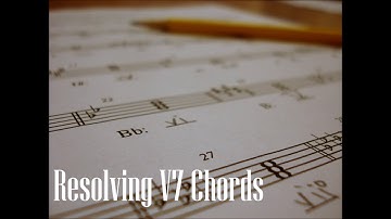 Week 5: Resolving V7 Chords