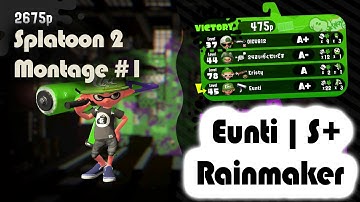 Splatoon 2 Montage #1 | Splat Roller | Eunti | S+ | Rainmaker