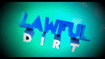 LawfulDirt Intro ~ PimpinFX