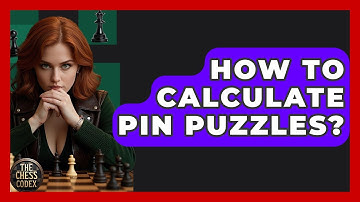 How To Calculate Pin Puzzles? - The Chess Codex