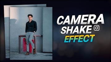 Camera shake effect photo editing tutorial | Instagram trending reels video editing