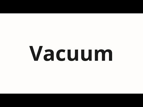 How to pronounce Vacuum