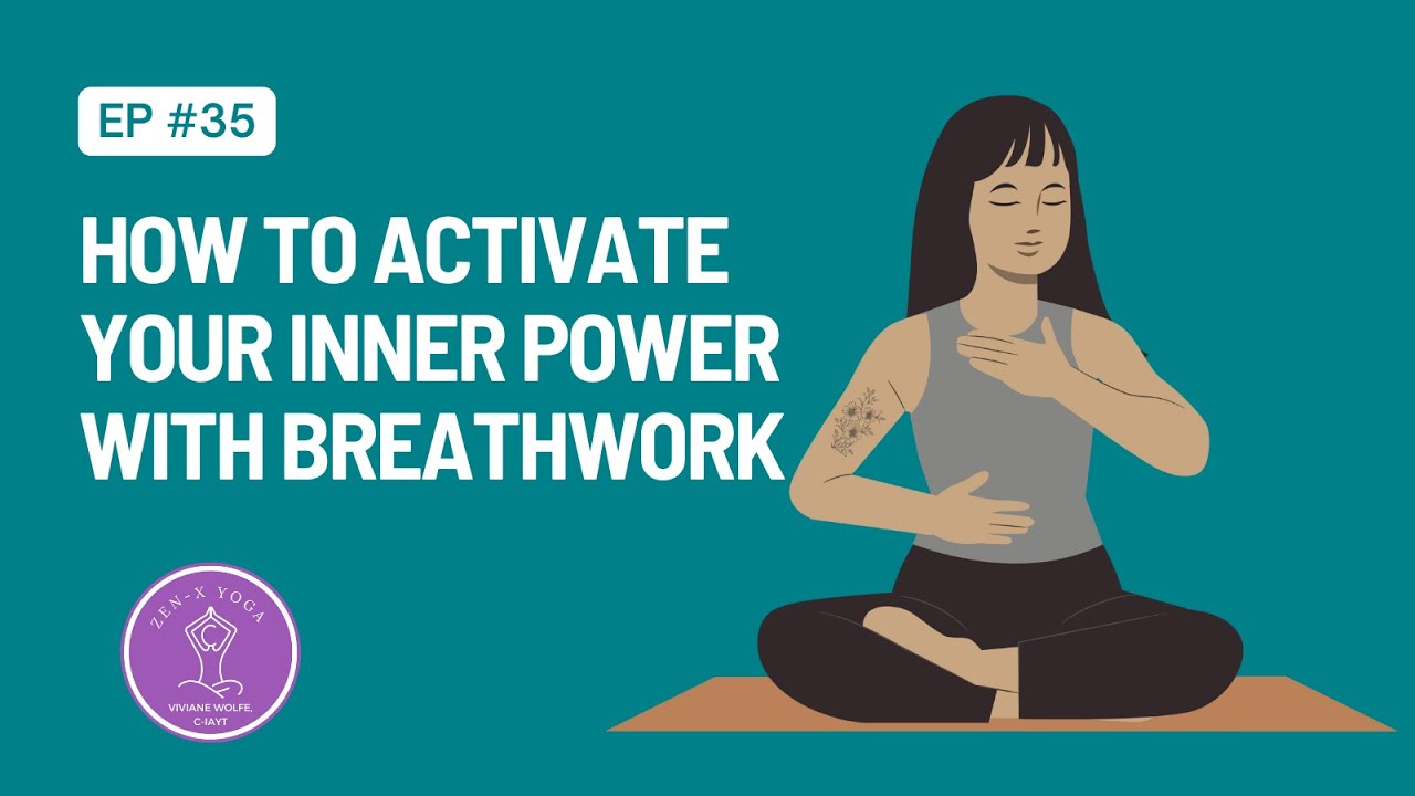 EP 35: How to Activate Your Inner Power with Breathwork - YouTube