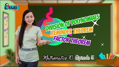 Division of Polynomials and Remainder and Factor Theorems