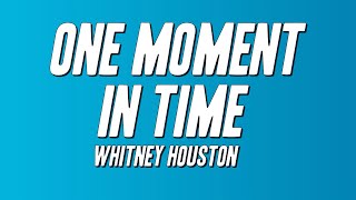 Whitney Houston - One Moment in Time (Lyrics)