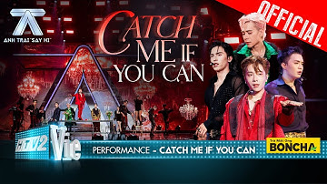 CATCH ME IF YOU CAN - Negav, Quang Hùng MasterD, Nicky, Công Dương | Anh Trai Say Hi [Performance]
