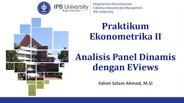 Praktikum Ekonometrika II - Analisis Panel Dinamis di EViews