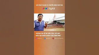 Tàu, xà lan mắc kẹt dưới chân cầu Vĩnh Phú | Tin tức Phú Thọ #truyenhinhphutho #tintuc #cauvinhphu thumbnail