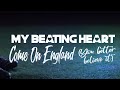 My Beating Heart - Come On England (You Better Believe It) - Unofficial World Cup 2022 Song