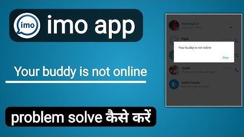 imo app your buddy is not online standard sms rates may apply your Buddy is not online problem
