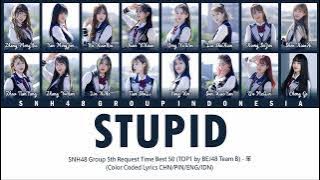BEJ48 Team B - Stupid / 笨 | Color Coded Lyrics CHN/PIN/ENG/IDN