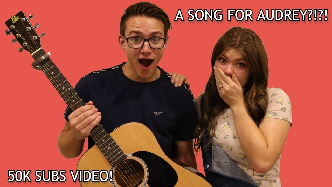 I WROTE A SONG FOR AUDREY!! | 50K SUBS SPECIAL