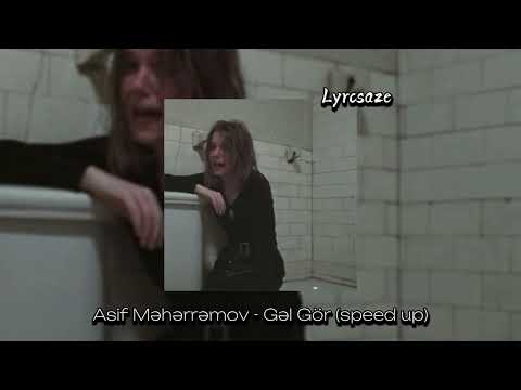 Asif Məhərrəmov - Gəl Gör (speed up)