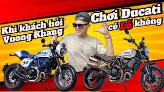 Hỏi câu nào khó hơn đi khách yêu !? | Vuong Khang Motor bán Ducati Scrambler Cafe Racer & Sport 1100