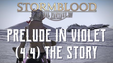 Prelude in Violet - The Story of Final Fantasy XIV: Stormblood Patch 4.4