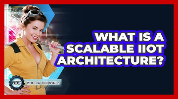 What Is A Scalable IIoT Architecture?
