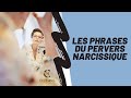 Les phrases du pervers narcissique