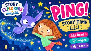 Full 💜 Ping! | A Fun Children’s Story About Friendship & Magic | Story Explorers Guide