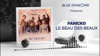 Fanicko - Le beau des beaux (Audio Officiel)