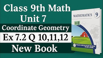9th Class Math | Unit 7 Coordinate Geometry | Ex 7.2 Q 10 to 13 Easy Solution | PCTB New Book